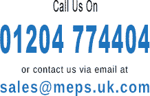 Telephone 01204 774404  Email at sales@meps.uk.com